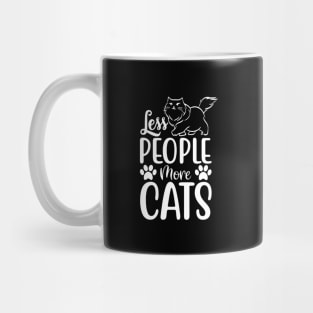 Funny Less People More Cats Design For Cat Lovers Mug